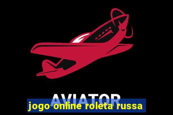 jogo online roleta russa